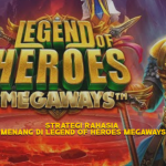 Strategi Rahasia Menang di Legend of Heroes Megaways