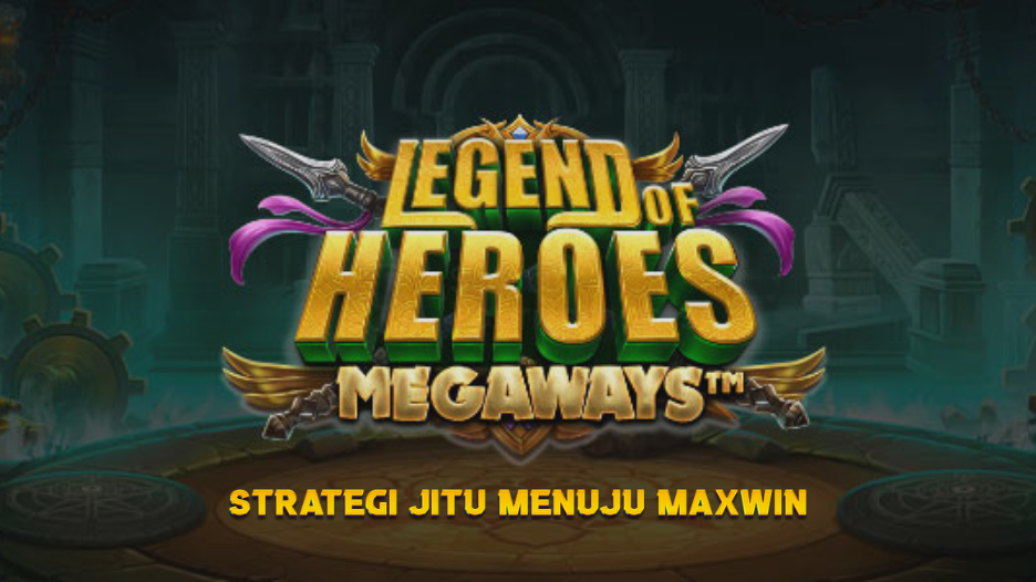Strategi Jitu Menuju Maxwin
